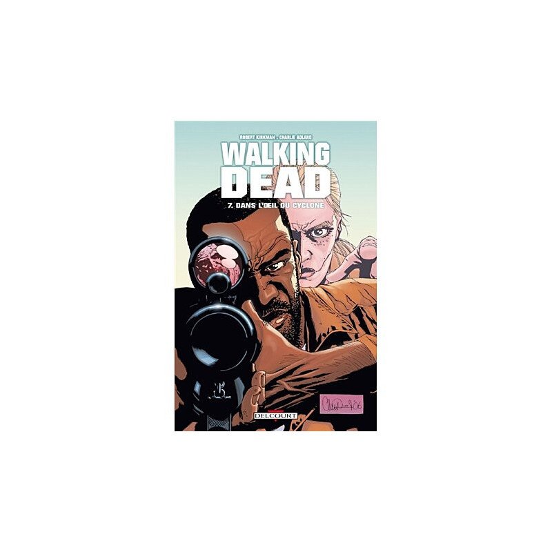 Livre the Walking Dead Tome 7 Dans l'oeil du cyclone