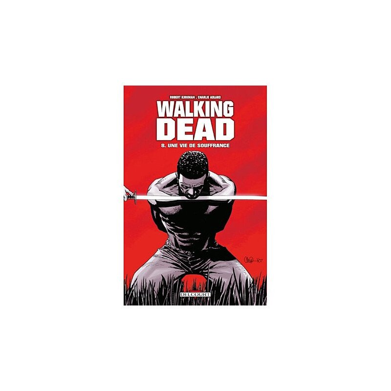 Livre the Walking Dead Tome 8 Une vie de souffrance