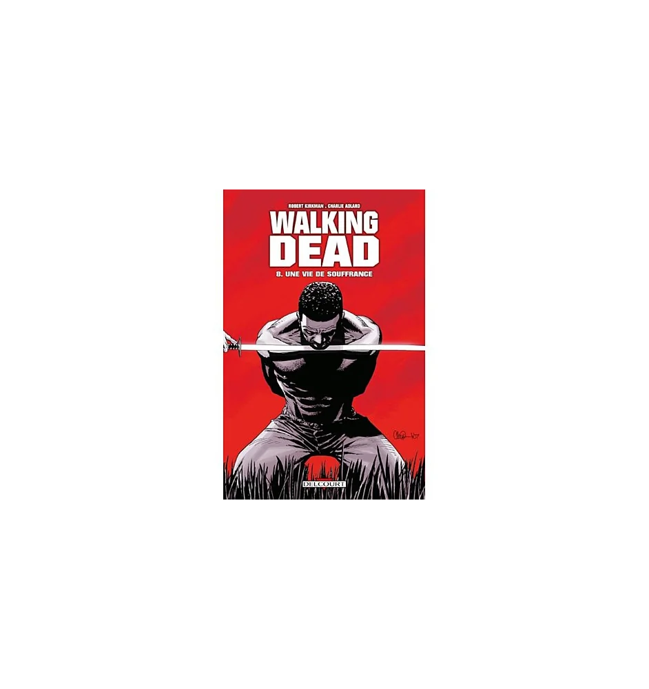 Livre the Walking Dead Tome 8 Une vie de souffrance