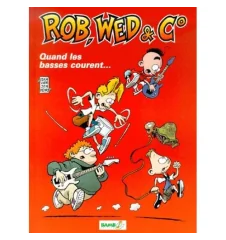 BD Rob Wed & C Quand les basses courent...