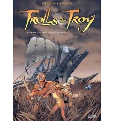 BD Trolls De Troy Tome 3 Comme Un Vol De Pétaures