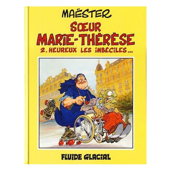 BD Maester Soeur Marie-Thérèse Tome 2 Heureux Les Imbéciles