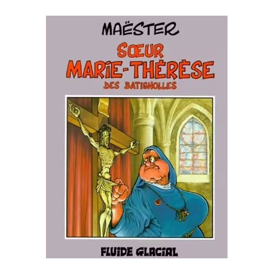 BD Maester Soeur Marie-Thérèse des Batignolles Tome 1