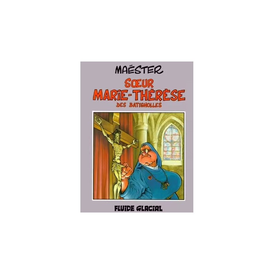 BD Maester Soeur Marie-Thérèse des Batignolles Tome 1