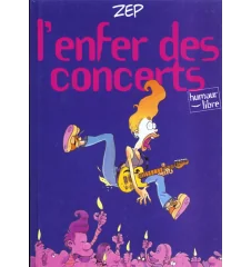 BD Humour Libre L'enfer Des Concerts