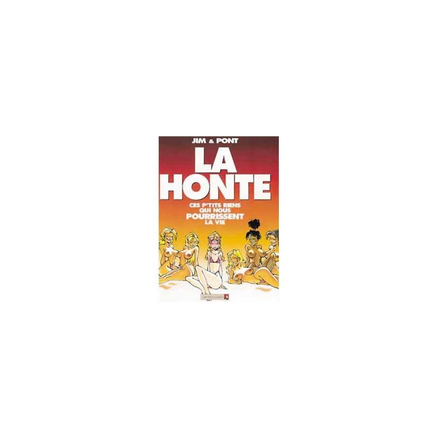 BD La Honte Tome 1 Ces P'tits Riens Qui Nous Pourrissent La Vie