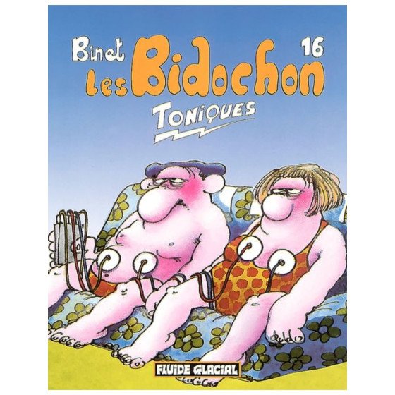 BD Les Bidochons Tome 16 Toniques Fluide Glacial