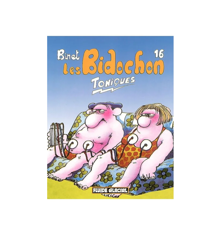 BD Les Bidochons Tome 16 Toniques Fluide Glacial