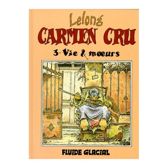 BD Lelong Carmen Cru Tome 3 Vie & Moeurs