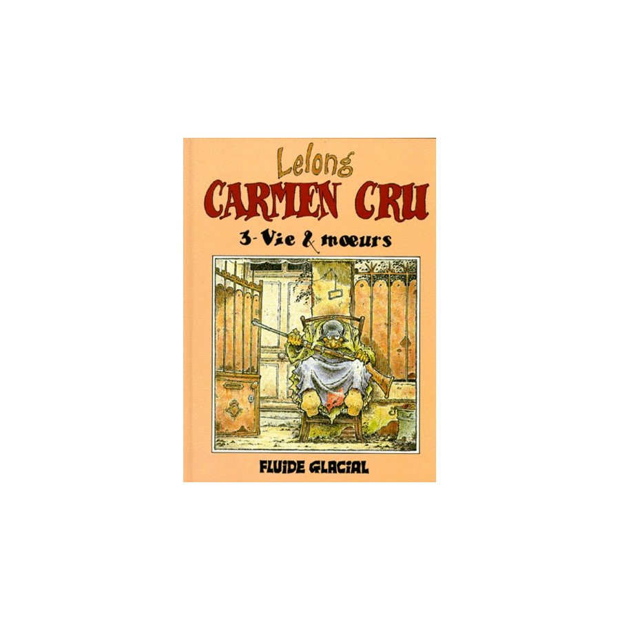 BD Lelong Carmen Cru Tome 3 Vie & Moeurs