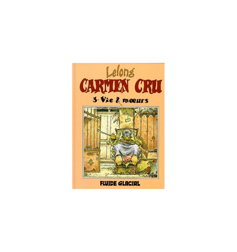 BD Lelong Carmen Cru Tome 3 Vie & Moeurs