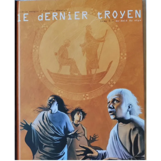 BD Le Dernier Troyen Tome 5 Au Dela Du Styx