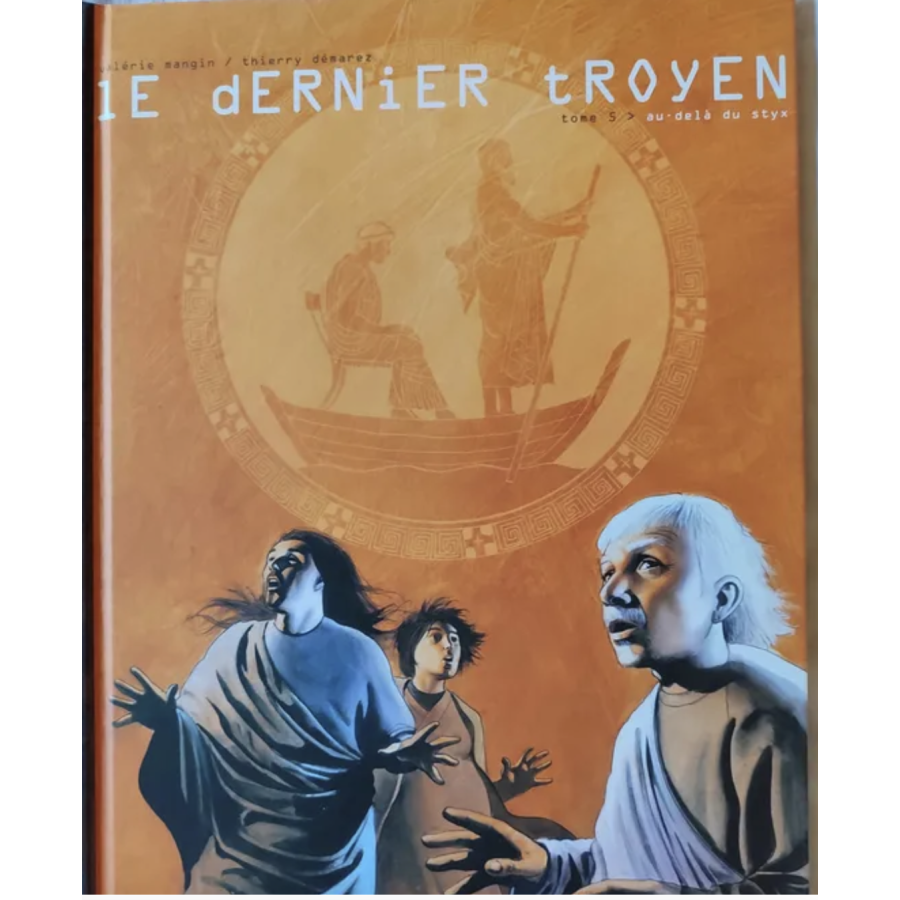 BD Le Dernier Troyen Tome 5 Au Dela Du Styx