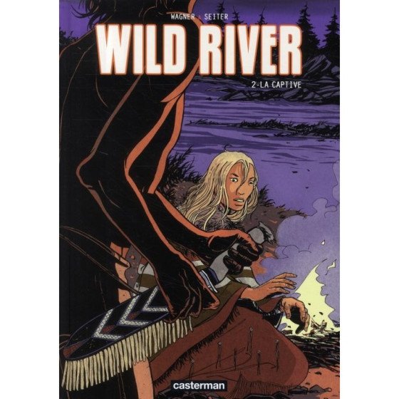 BD Wild River Tome 2 La Captive