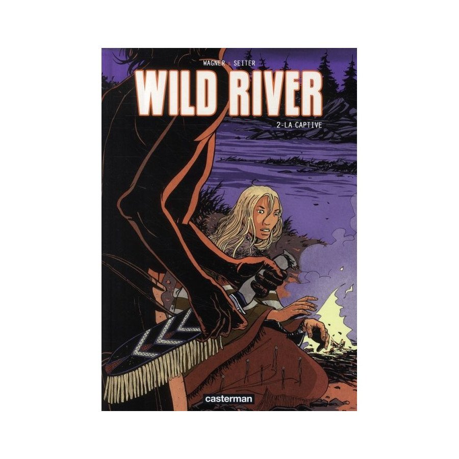 BD Wild River Tome 2 La Captive