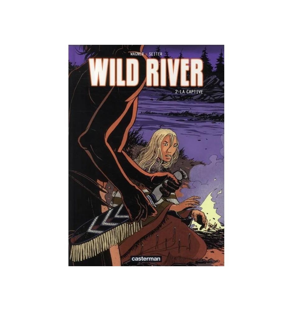 BD Wild River Tome 2 La Captive