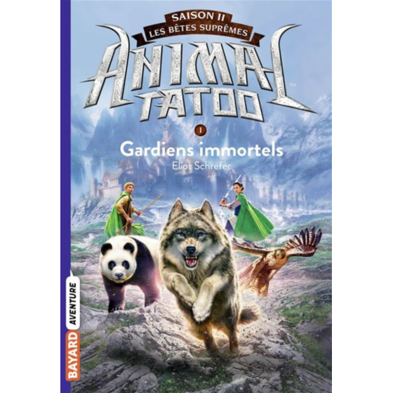 Livre Animal Tatoo Saison 2 Tome 1 Gardiens Immortels
