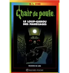 Chair de Poule tome 13 le loup garou des marécages