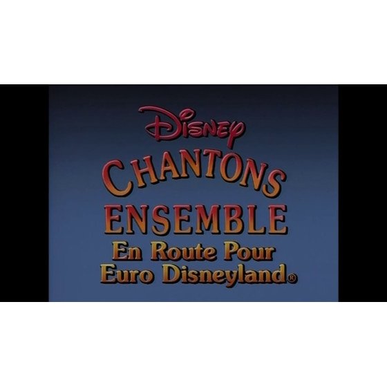 VHS Disney chantons ensemble en route pour euro Disneyland