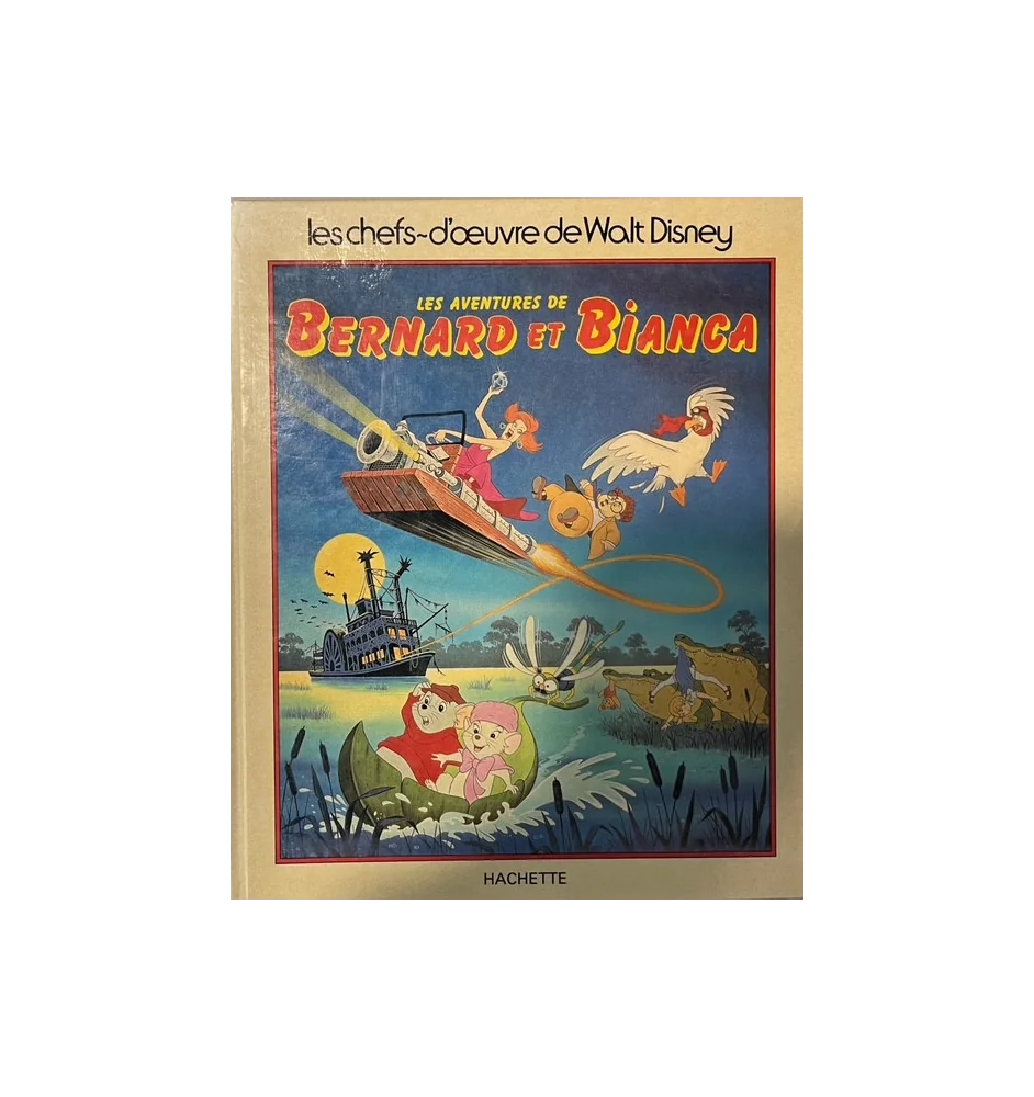 Livre Les aventures de Bernard et Bianca " les chefs d'oeuvre de Walt Disney" 1987