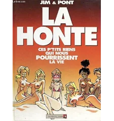 BD La Honte Tome 1 Ces P'tits Riens Qui Nous Pourrissent La Vie